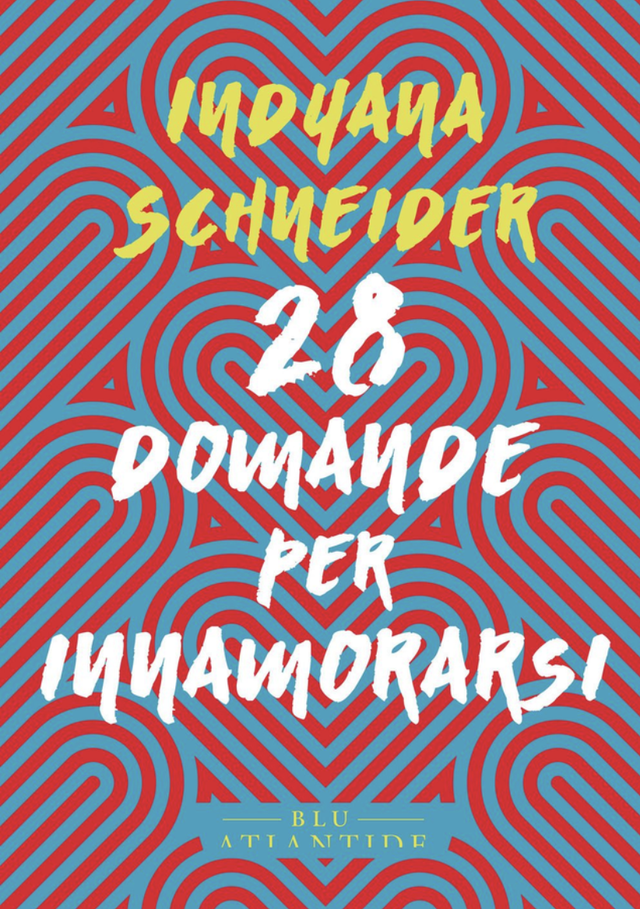 Schneider Indyana - 28 domande per innamorarsi (Atlantide)