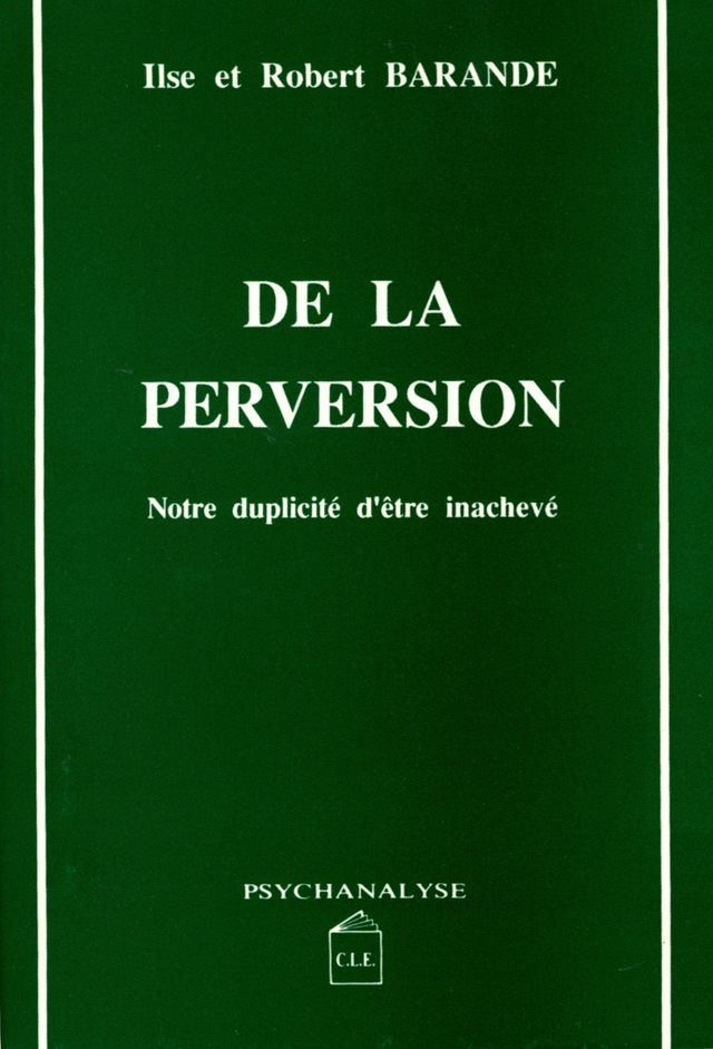 De la perversion -Notre duplicité d’être inachevé- de Ilse et Robert Barande