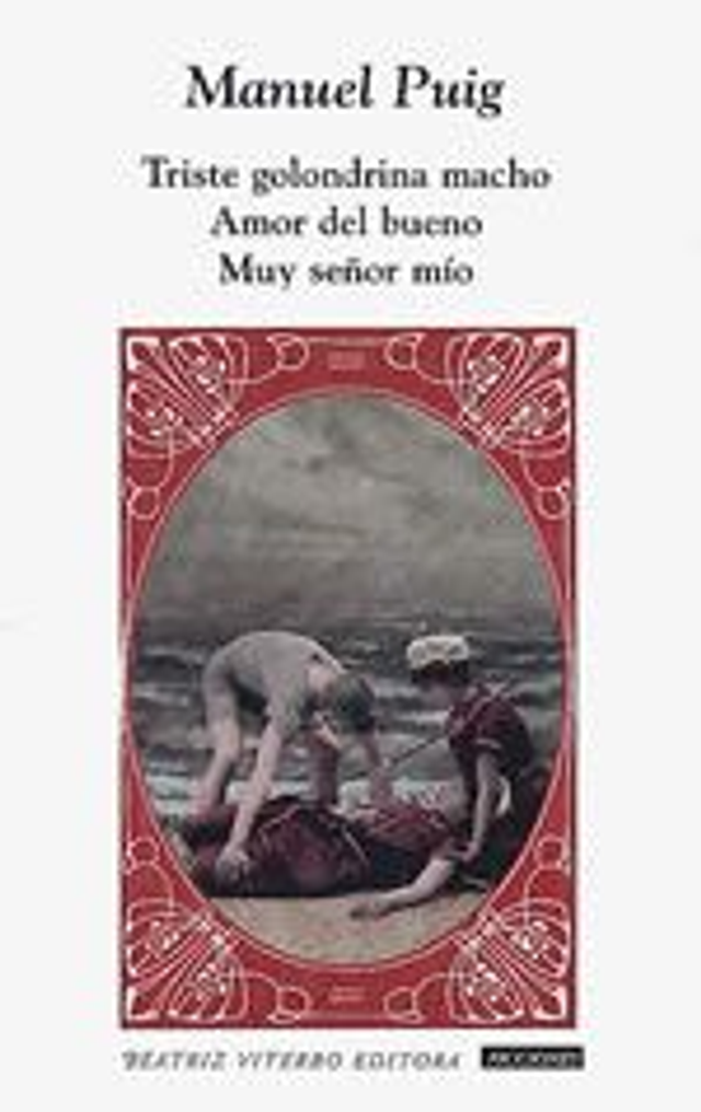 Triste golondrina macho / Amor del bueno / Muy señor mío - Manuel Puig
