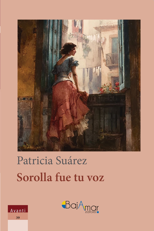 LIBRO SOROLLA FUE TU VOZ DE PATRICIA SUÁREZ-BAJAMAR EDITORES-