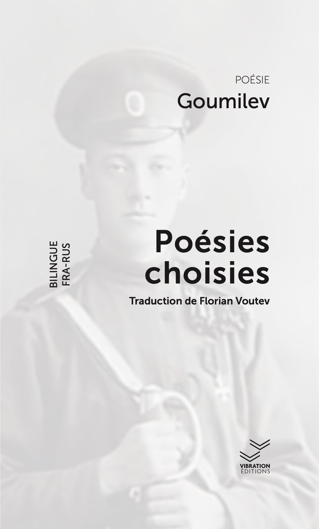 Goumilev. Poésie choisies. Anthologie - Trad. Florian Voutev