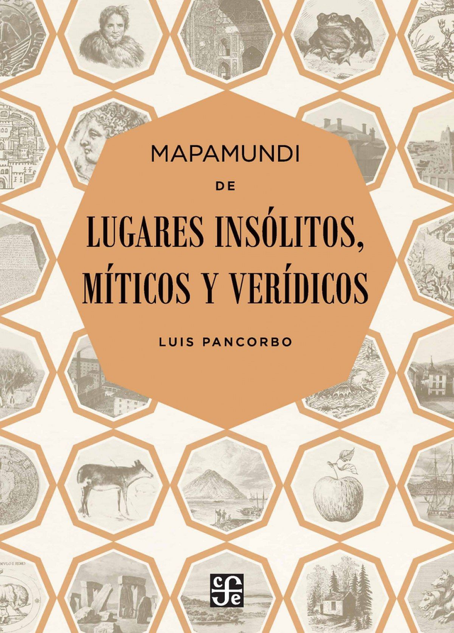 Mapamundi de Lugares Insólitos, Míticos y Verídicos - Luis Pancorbo