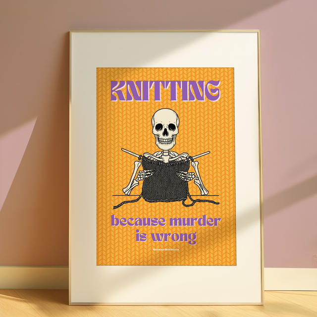"Knitting: Because Murder Is Wrong" Print