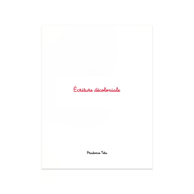 TÊTU Prudence, Écriture décoloniale