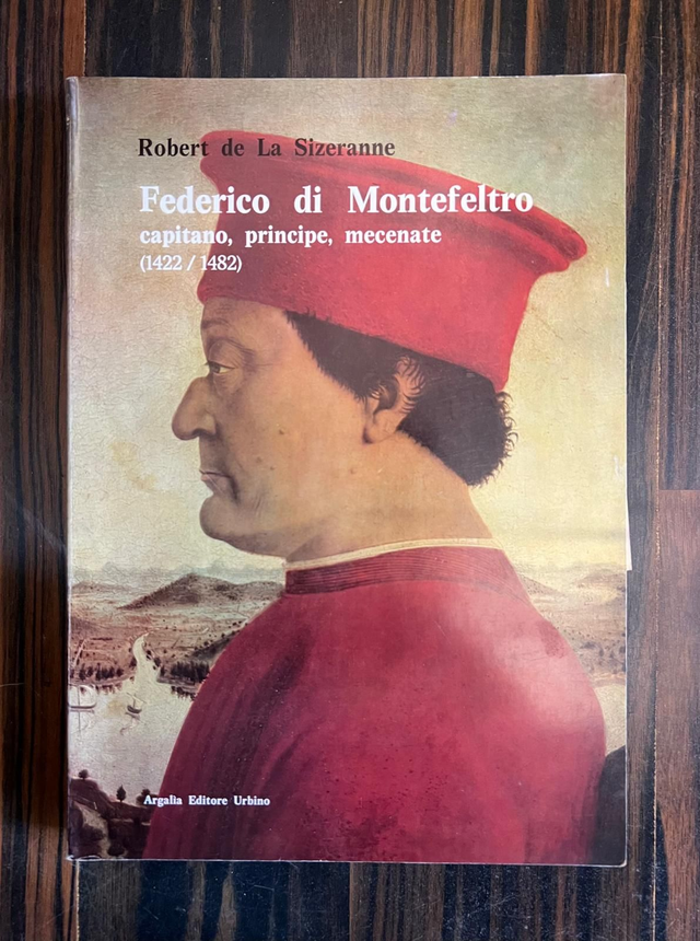 Robert de La Sizeranne - Federico di Montefeltro (Argalia Editore, 1979)