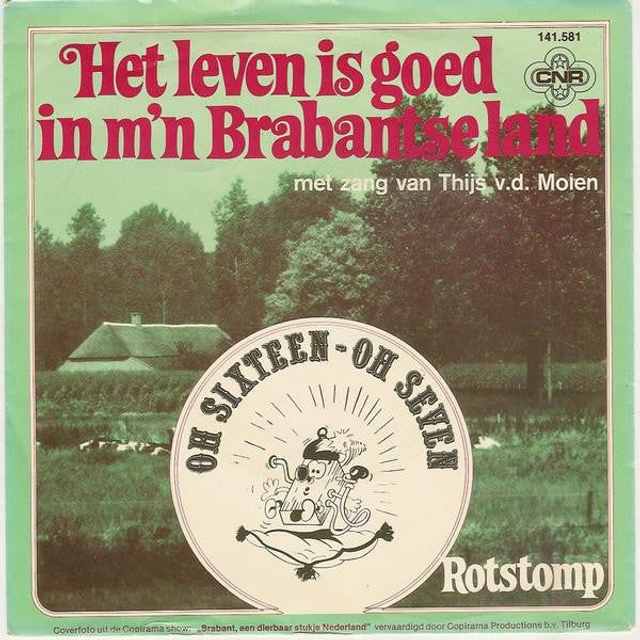 Oh Sixteen Oh Seven - Het Leven Is Goed In M&#039;n Brabantse Land