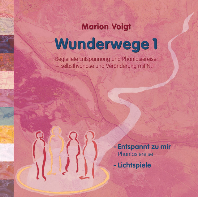 Wunderwege 1 - zwei Meditationen: 1. Entspannt zu mir 2. Lichtspiele. Ein meditatives Hörbuch als mp3