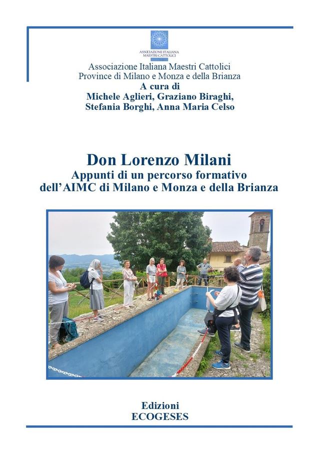 Don Lorenzo Milani Appunti di un percorso formativo dell’AIMC Milano e Monza e della Brianza. M.Aglieri, G.Biraghi, S.Stefania, A.M.Celso (a cura di)