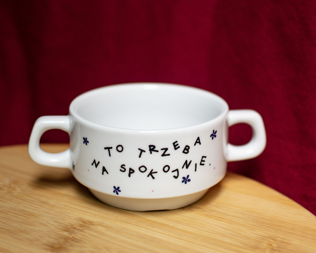 Miska bulionówka „to trzeba na spokojnie”
