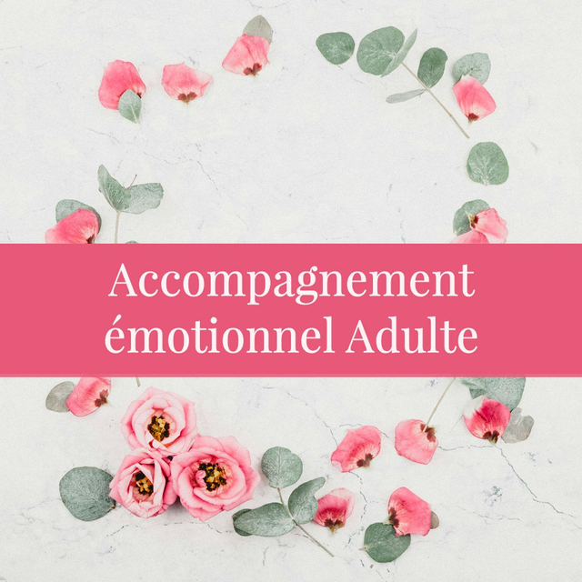Accompagnement émotionnel Adulte