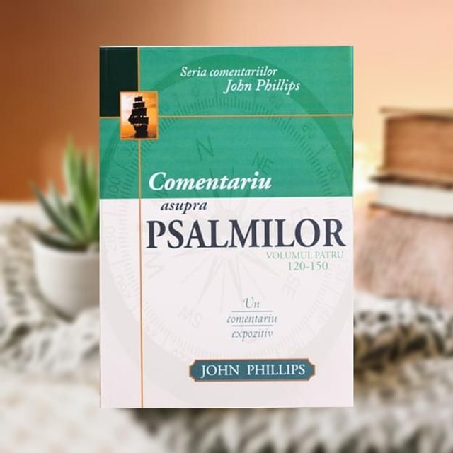 Comentariu asupra Psalmilor -- John Phillips