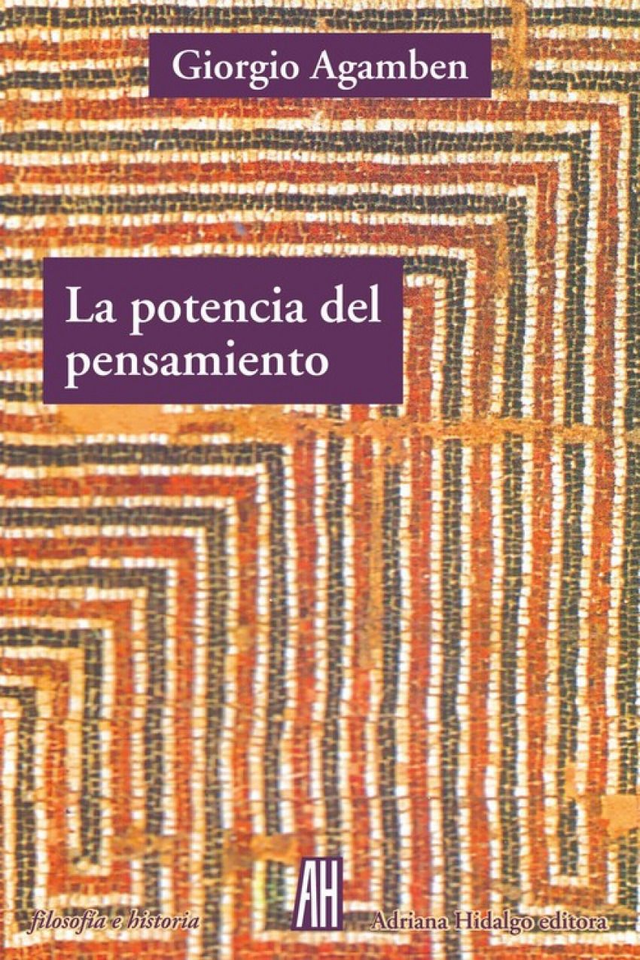 La potencia del pensamiento: Ensayos y conferencias - Giorgio Agamben