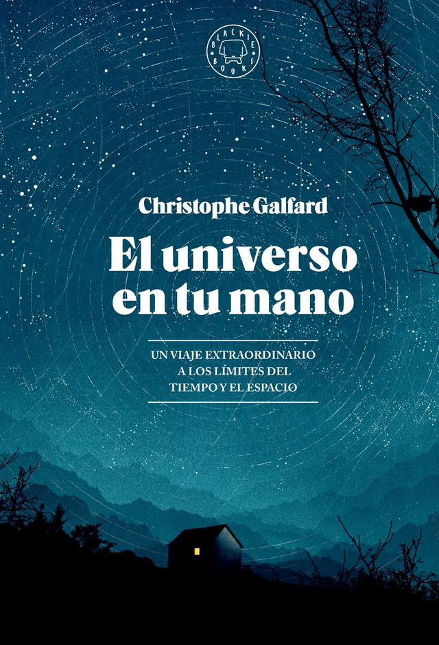 El universo en tu mano: Un viaje extraordinario a los límites del tiempo y el espacio - Christophe Galfard